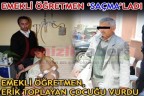 Emekli öğretmen ‘saçma’ladı