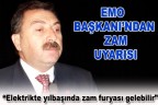 EMO Başkanı’ndan zam uyarısı