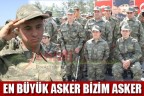 En büyük asker bizim asker
