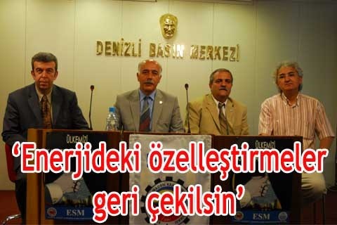 “Enerjideki özelleştirmeler geri çekilsin”