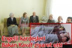 Engelli kardeşleri Bakan Kavaf ziyaret etti