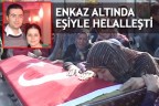 ENKAZ ALTINDA EŞİYLE HELALLEŞTİ