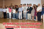 ER-BAKIR FEN LİSESİ’NİN BAŞARILI ÖĞRENCİLERİ ÖDÜLLENDİRİLDİ