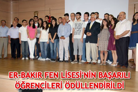 ER-BAKIR FEN LİSESİ’NİN BAŞARILI ÖĞRENCİLERİ ÖDÜLLENDİRİLDİ