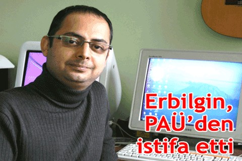 Erbilgin, PAÜ’den istifa etti