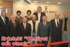 Erçelebi “Cemiyet oda olmalı”