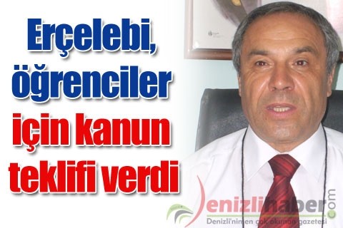 Erçelebi, öğrenciler için kanun teklifi verdi