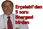 Erçelebi’den 5 soru önergesi birden