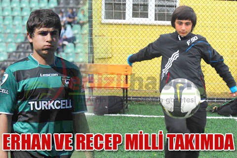 ERHAN VE RECEP MİLLİ TAKIM’DA