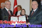Erikoğlu’ndan Eğitime Büyük Yatırım