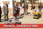 ERKMEN, ANAOKULU’NDA