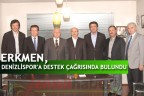 ERKMEN, DENİZLİSPOR’A DESTEK ÇAĞRISINDA BULUNDU