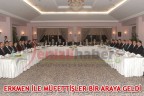 ERKMEN İLE MÜFETTİŞLER BİR ARAYA GELDİ