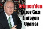 Erkmen’den Egzoz Gazı Emisyon Uyarısı