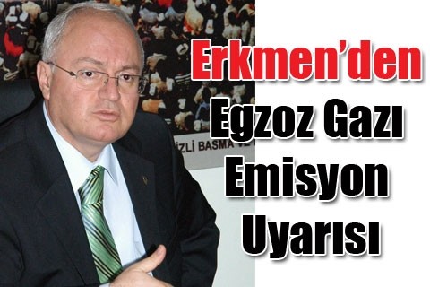 Erkmen’den Egzoz Gazı Emisyon Uyarısı