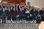 Erkmen’den eski başkanlara teşekkür