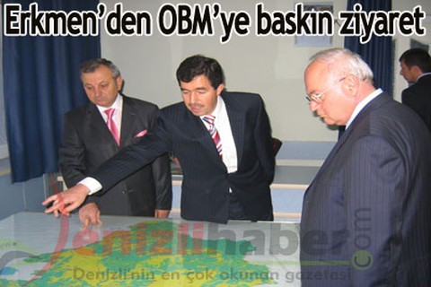 Erkmen’den OBM’ye baskın ziyaret