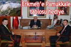 Erkmen’e Pamukkale tablosu hediye
