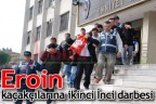 Eroin kaçakçılarına ikinci İnci darbesi