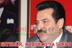 ERTEMÜR, ÇUBUKÇU’YA SORDU