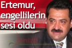 Ertemur, engellilerin sesi oldu