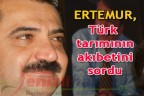 Ertemur, Türk tarımının akıbetini sordu