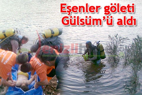 Eşenler Göleti Gülsüm’ü aldı
