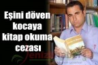 Eşini döven kocaya kitap okuma cezası