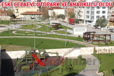 ESKİ CEZAEVİ OTOPARK VE ANAOKULU OLDU