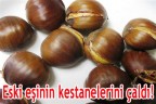 Eski eşinin kestanelerini çaldı!