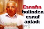 Esnafın halinden esnaf anladı
