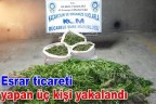 Esrar ticareti yapan üç kişi yakalandı