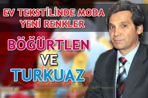 EV TEKSTİLİNDE MODA YENİ RENKLER BÖĞÜRTLEN VE TURKUAZ