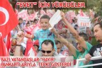 EVET İÇİN YÜRÜDÜLER