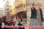 EVİ YANAN 84’LÜK NİNEYİ ZOR TUTTULAR