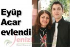 Eyüp Acar evlendi