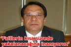 “Failler yakalanacak”