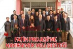 FATİH PROJESİ’NE HAYIRSEVER VELİ DESTEĞİ