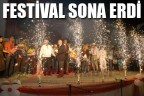 FESTİVAL SONA ERDİ