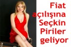 Fiat açılışına Seçkin Piriler geliyor