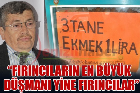 “FIRINCILARIN EN BÜYÜK DÜŞMANI YİNE FIRINCILAR”