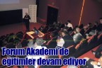 Forum Akademi’de eğitimler devam ediyor