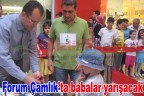 Forum Çamlık’ta babalar yarışacak