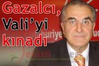 Gazalcı, Vali’yi kınadı