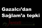 Gazalcı’dan Sağlam’a tepki