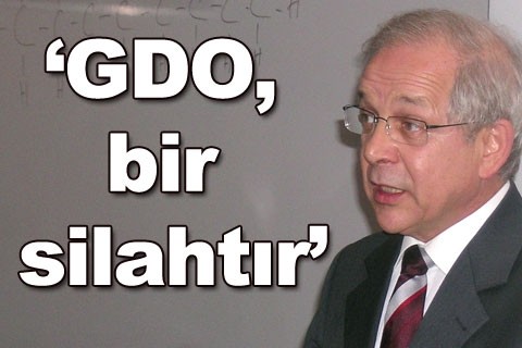 “GDO, bir silahtır”