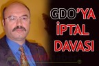 GDO’YA İPTAL DAVASI