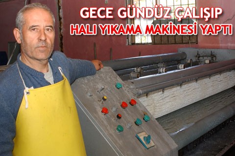 GECE GÜNDÜZ ÇALIŞIP HALI YIKAMA MAKİNESİ YAPTI