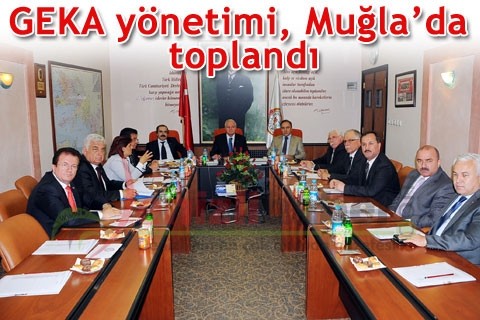 GEKA yönetimi, Muğla’da toplandı