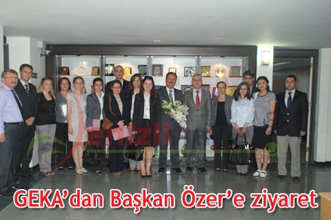GEKA’dan Başkan Özer’e ziyaret